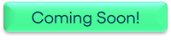 Coming Soon button